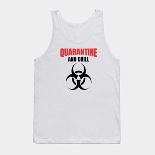 Funny Quarantine and Chill with Black Bio-Hazard Symbol for Social Distancing Tank Top